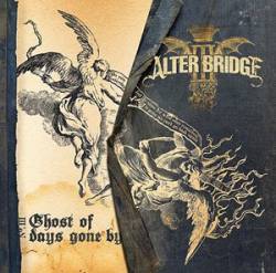 Alter Bridge : Ghost of Days Gone By